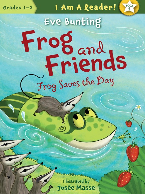 Title details for Frog Saves the Day by Eve Bunting - Available